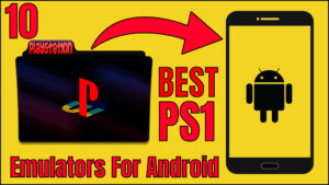10 Best PS1 Emulators For Android in 2023 (Free Apk Download)