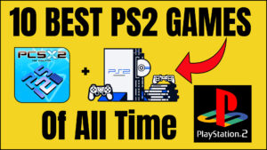 10 Best PS2 Games of All Time: Improve Your Gaming Skills